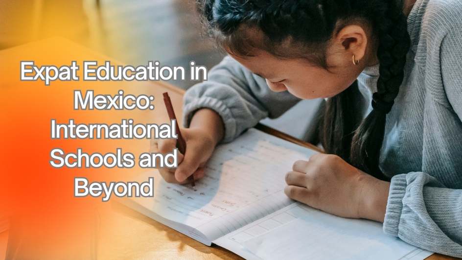 Expat Education in Mexico: International Schools and Beyond