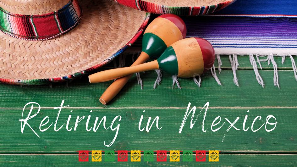 Read more about the article Retiring in Mexico: A Guide for Expats